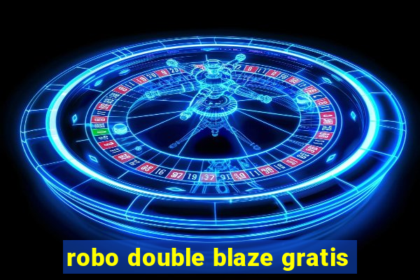 robo double blaze gratis